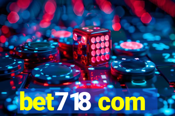 bet718 com